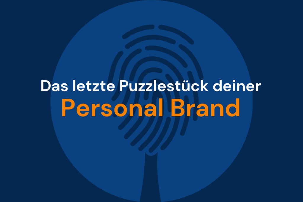 Read more about the article Startschuss: Das letzte Puzzlestück deiner Personal Brand