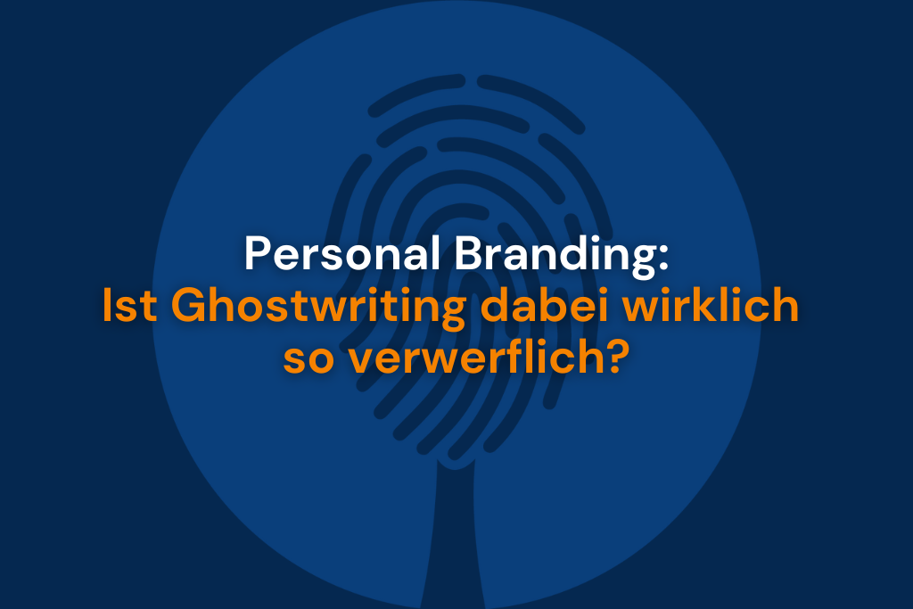 Read more about the article Personal Branding: Ist Ghostwriting dabei wirklich so verwerflich? 